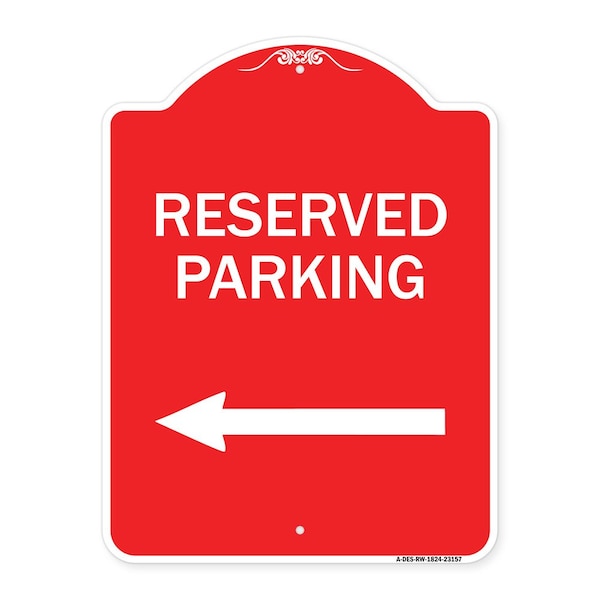 Signmission Designer Series Reserved Parking Left Arrow, Red & White Aluminum Sign, 18" x 24", RW-1824-23157 A-DES-RW-1824-23157 - main
